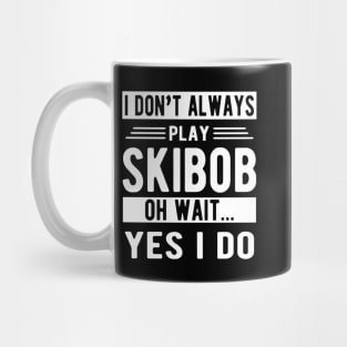 Skibob - I don't play skibob oh what... yes I do Mug